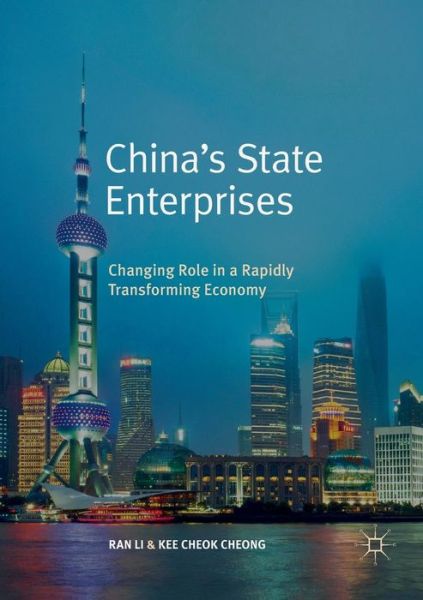 Cover for Ran Li · China’s State Enterprises: Changing Role in a Rapidly Transforming Economy (Paperback Book) [Softcover reprint of the original 1st ed. 2019 edition] (2018)