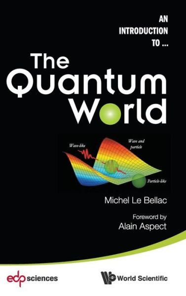 Cover for Le Bellac, Michel (Univ Of Nice, France) · The Quantum World (Hardcover bog) (2013)