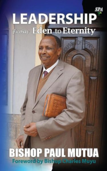 Cover for Bishop Paul Mutua · Leadership From Eden To Eternity (Paperback Book) (2016)