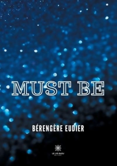 Cover for Berengere Eudier · Must Be (Paperback Bog) (2021)