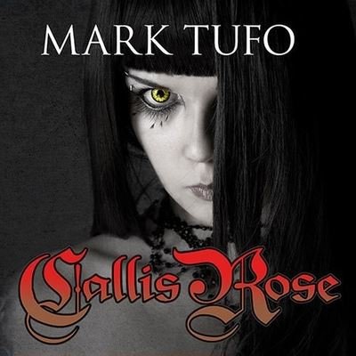 Cover for Mark Tufo · Callis Rose (CD) (2013)