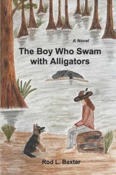 Cover for Rod Baxter · Boy Who Swam with Alligators (Bog) (2022)