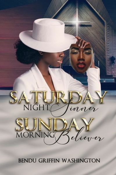 Cover for Bendu Griffin Washington · Saturday Night Sinner, Sunday Morning Believer: How You Gonna Stand? (Paperback Book) (2021)