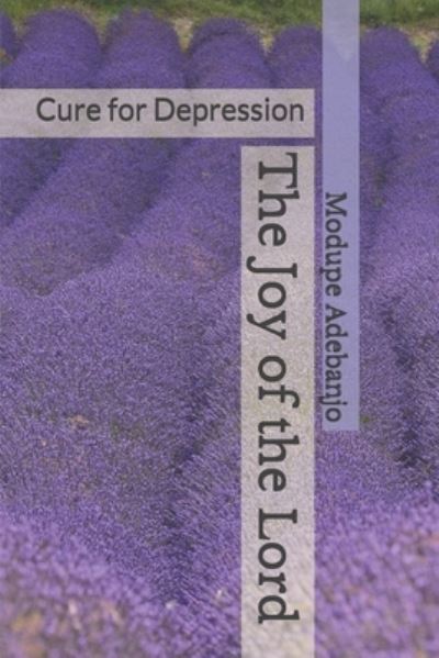 Cover for Modupe Adebanjo · The Joy of the Lord: Cure for Depression (Paperback Book) (2021)