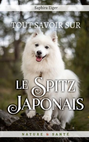 Cover for Saphira Eiger · Tout Savoir Sur Le Spitz Japonais (Taschenbuch) (2020)