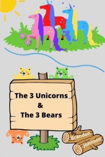 Cover for Brandon Johnson · The 3 Unicorns and The 3 Bears (Paperback Bog) (2021)