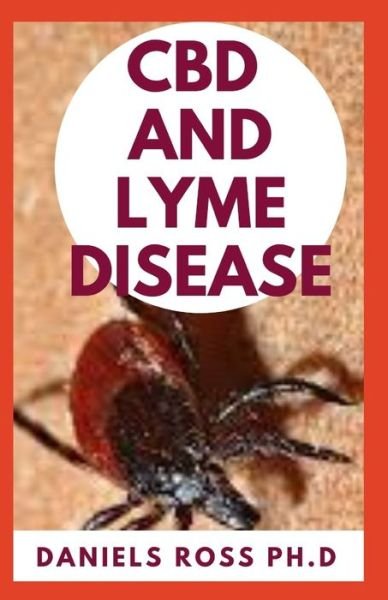 Cover for Daniels Ross Ph D · CBD and Lyme Disease (Paperback Book) (2020)