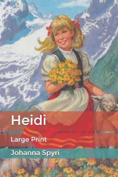 Cover for Johanna Spyri · Heidi: Large Print (Taschenbuch) (2020)