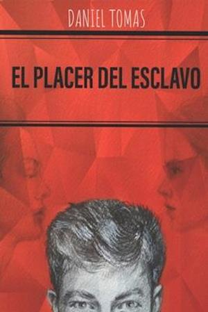 El placer del esclavo o un pene de alquiler - Daniel Thomas - Books - Independently Published - 9798631662506 - March 28, 2020