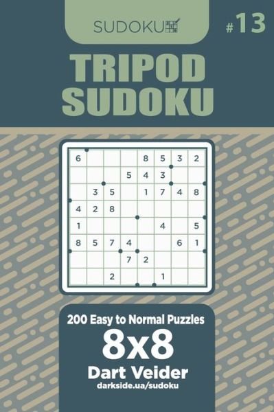 Cover for Dart Veider · Tripod Sudoku - 200 Easy to Normal Puzzles 8x8 (Volume 13) (Paperback Bog) (2020)