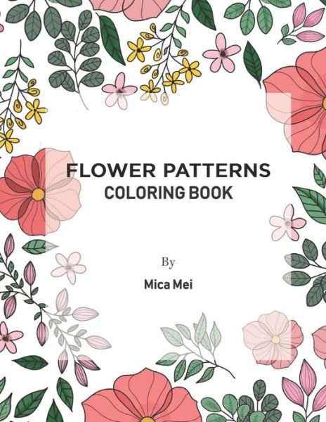 Cover for Mica Mei · Flower Patterns (Paperback Book) (2020)