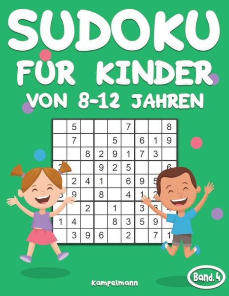 Sudoku fur Kinder von 8-12 Jahren - Kampelmann - Książki - Independently Published - 9798643373506 - 5 maja 2020