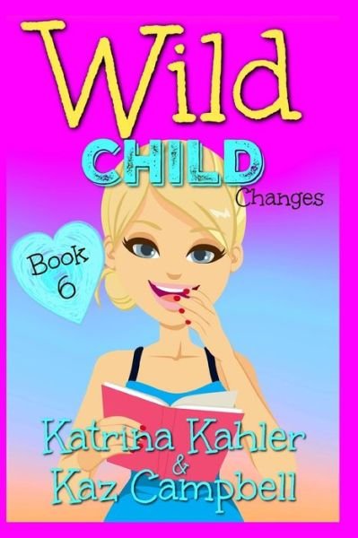 Cover for Kaz Campbell · WILD CHILD - Book 6 - Changes - Wild Child (Taschenbuch) (2020)