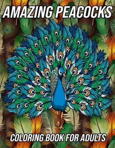 Cover for Mezzo Zentangle Designs · Amazing Peacocks Coloring Book for Adults (Paperback Bog) (2020)