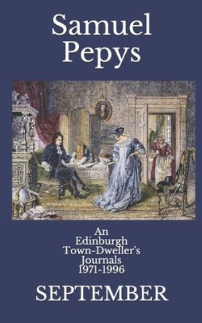 Cover for Samuel Pepys · An Edinburgh Town-Dweller's Journals 1971-1996: September - The Edinburgh Samuel Pepys (Paperback Book) (2020)