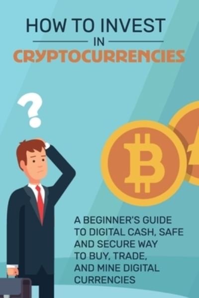 Cover for Hosea Buchman · How To Invest in Cryptocurrencies (Paperback Book) (2021)