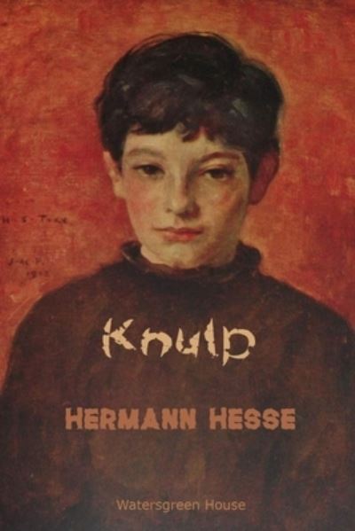 Knulp - Hermann Hesse - Books - Independently Published - 9798705363506 - February 6, 2021