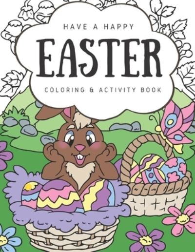 Cover for Yanna's Art &amp; Publishing · Have A Happy Easter Coloring Book For Kids (Paperback Book) (2021)