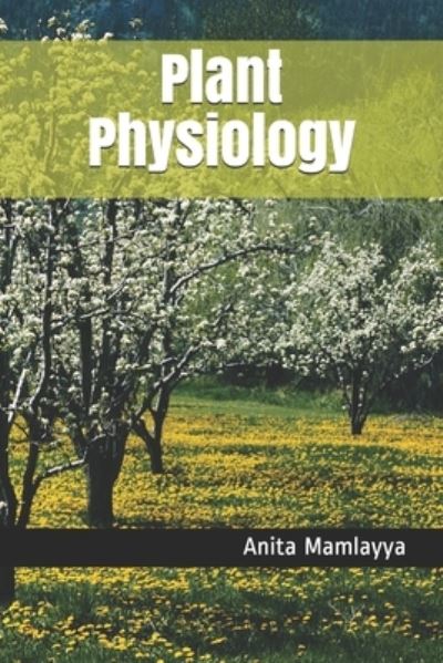 Cover for Anita Balbhim Mamlayya · Plant Physiology (Paperback Book) (2021)