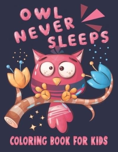 Cover for Rr Publications · Owls Never Sleeps Coloring Book For Kids (Pocketbok) (2021)