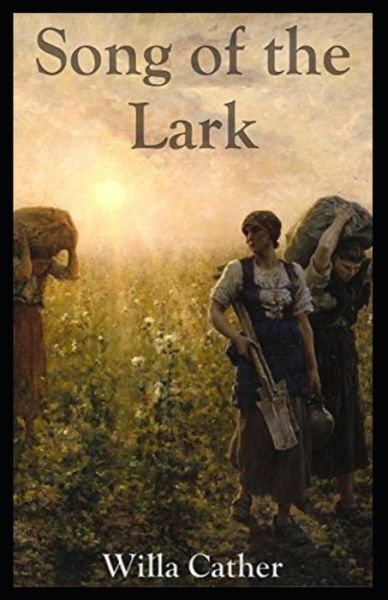 Cover for Willa Cather · The Song of the Lark Illustrated (Pocketbok) (2021)