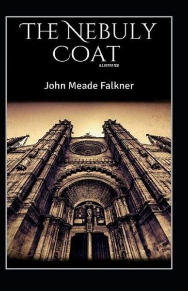 The Nebuly Coat Annotated - John Meade Falkner - Książki - Independently Published - 9798747125506 - 1 maja 2021