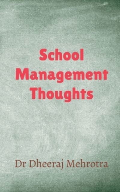 School Management Thoughts - Dheeraj Mehrotra - Bücher - Notion Press - 9798885694506 - 20. Januar 2022