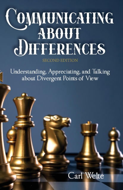 Cover for Carl Welte · Communicating about Differences: Understanding, Appreciating, and Talking about Our Divergent Points of View (Paperback Book) [2nd edition] (2022)