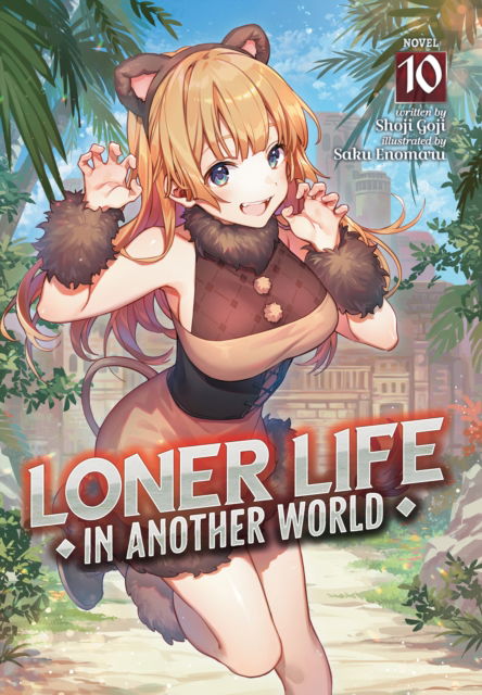 Cover for Shoji Goji · Loner Life in Another World (Light Novel) Vol. 10 - Loner Life in Another World (Light Novel) (Pocketbok) (2024)