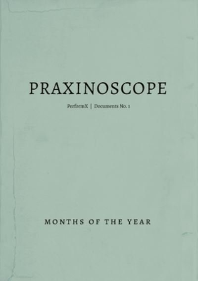 Cover for Blanca Bercial · Praxinoscope PerformX Documents: No. 1: Months of the Year (Paperback Book) (2022)
