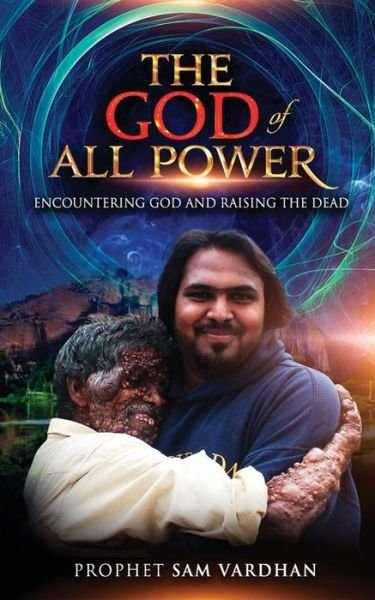 Cover for Samuel Vardhan · The God of All Power: Encountering God and Raising the Dead Prophet Sam (Taschenbuch) (2022)