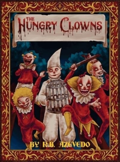 Cover for R B Azevedo · The Hungry Clowns (Innbunden bok) (2022)