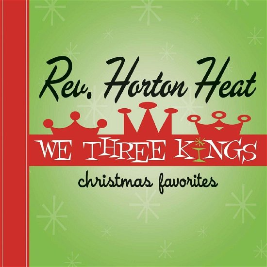 Cover for Reverend Horton Heat · We Three Kings (Ltd. Opaque Green Vinyl) (LP) (2022)