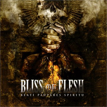 Beati Pauperes Spiritu - Bliss of Flesh - Musiikki - NON SERVIAM RECORDS - 0680569307507 - maanantai 7. lokakuuta 2013