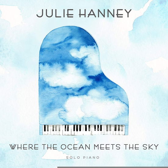 Cover for Julie Hanney · Where the Ocean Meets the Sky (CD) (2021)