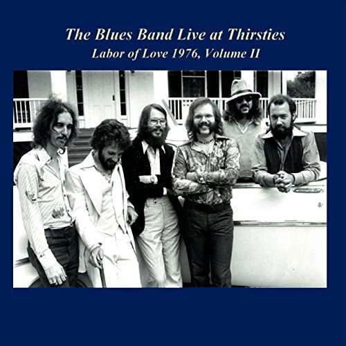 Cover for Blues Band · Live at Thirsties &amp; Labor of Love 1976 II (CD) (2017)