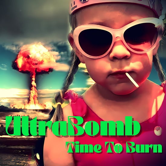 Cover for Ultrabomb · Time To Burn (CD) (2023)