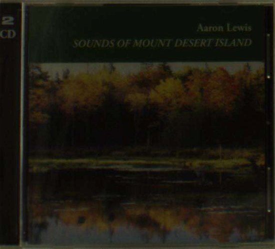 Cover for Aaron Lewis · Sounds of Mount Desert Island (CD) (2005)