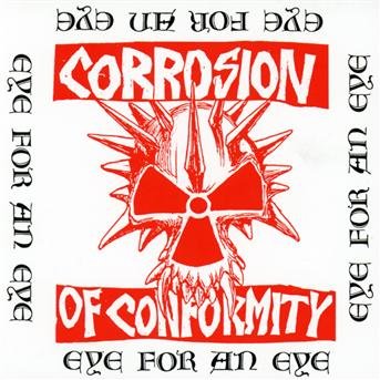Eye for an Eye - Corrosion of Conformity - Musikk - CANDLELIGHT - 0803341355507 - 25. oktober 2012