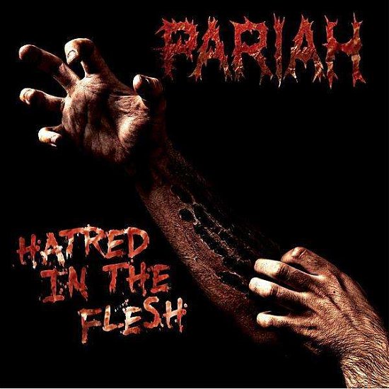 Cover for Pariah · Hatred in the Flesh (CD) (2011)