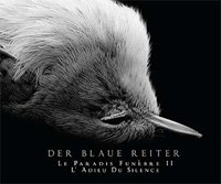 Le Paradis Funebre II - L'adieu Du Silence - Der Blaue Reiter - Musiikki - NEUROPA - 1104040000507 - maanantai 8. joulukuuta 2014