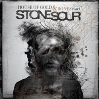 House of Gold & Bones Part 1 - Stone Sour - Musiikki - ROADRUNNER RECORDS - 4024572583507 - maanantai 29. huhtikuuta 2013