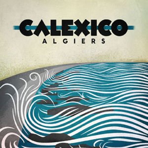 Cover for Calexico · Algiers (LP) (2013)