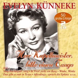 Herr Kapellmeister Bitte Einen Tango - 50 Erfolge - Kunneke Evelyn - Musiikki - MUSICTALES - 4260320874507 - perjantai 10. kesäkuuta 2016