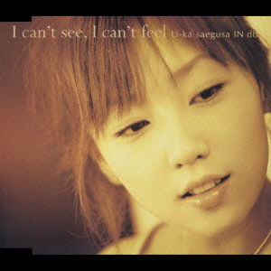 Cover for Yuka in Db Saegusa · I Can't See, I Can't Feel (CD) [Japan Import edition] (2003)