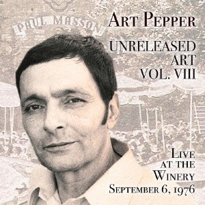 Cover for Art Pepper · Unreleased Art, Vol. Viii: Live At The Winery, September 6, 1976 (CD) [Japan Import edition] (2022)