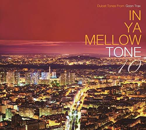 In Ya Mellow Tone 10 Goon Trax 10th Anniversary (CD) [Japan Import edition] [Digipak] (2016)