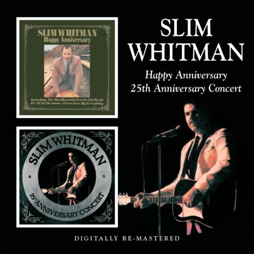 Happy Anniversary/25th Anniversary Concert - Slim Whitman - Música - BGO REC - 5017261208507 - 9 de febrero de 2009