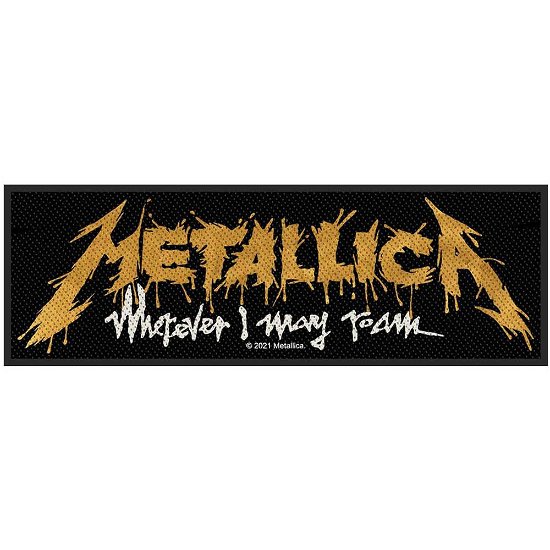 Metallica Standard Patch: Wherever I May Roam (Loose) - Metallica - Merchandise -  - 5056365714507 - 