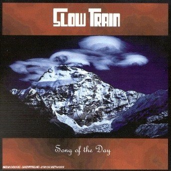 Slow Train · Song of the Day (CD) (2014)